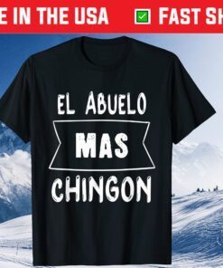 El Abuelo Mas Chingon Funny Spanish Fathers Day Classic T-Shirt