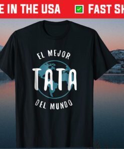 El Mejor Tata Del MundoFather's Day Love Proud Papa Us 2021 T Shirt