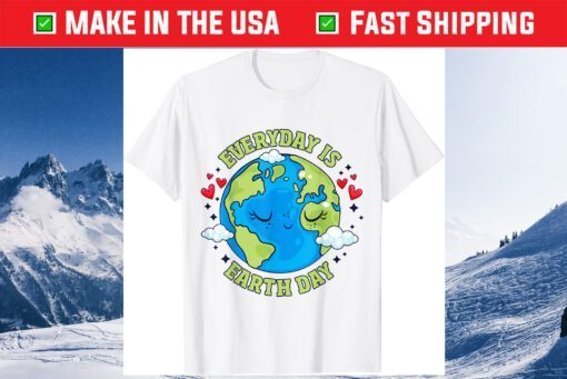 Everyday Is Earth Day Celebrate Earth Day Environmental Classic T-Shirt