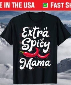 Extra Spicy Mama Funny Cinco de Mayo Chili Mothers Day T-Shirt