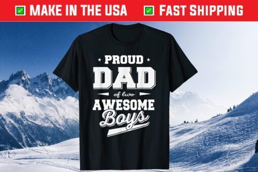 Father's Day Proud Dad of 2 Two Awesome Boys Father Dad Classic T-Shirt