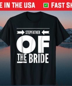 Father's Day Stepfather Of The Bride Dad Classic T-Shirt