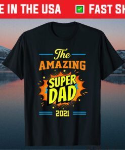 Fathers Day The Amazing Dad 2021 Classic T-Shirt