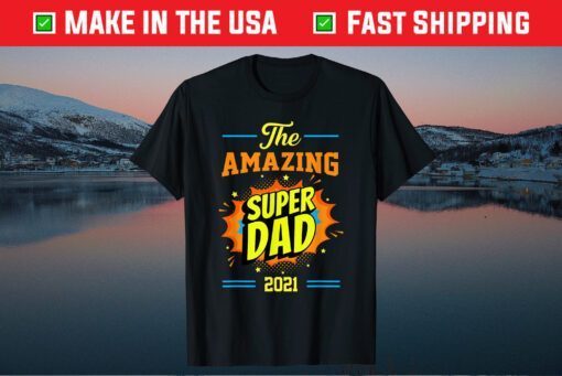 Fathers Day The Amazing Dad 2021 Classic T-Shirt