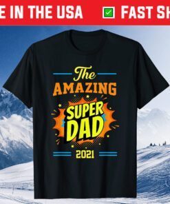 Fathers Day The Amazing Dad 2021 Classic T-Shirt