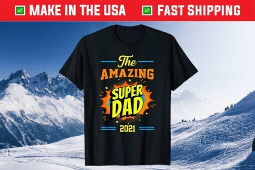 Fathers Day The Amazing Dad 2021 Classic T-Shirt