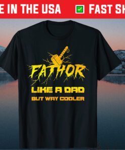 Fathor Like A Dad But Way Cooler Fathers Day T-Shirt