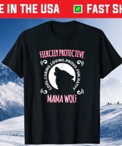 Fiercely Protective Mama Wolf - Cute Mothers Day Classic T-Shirt