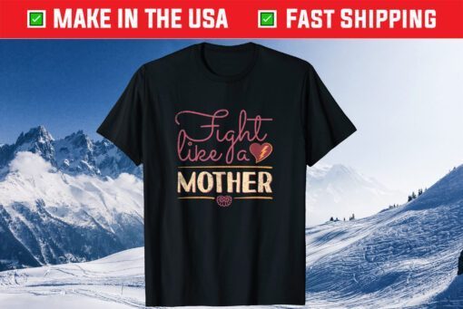 Fight like a Mother Distressed Classic T-Shirt