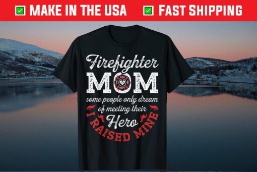 Firefighter Mom T shirt Firemen Proud Moms Mother's Day Classic Shirt