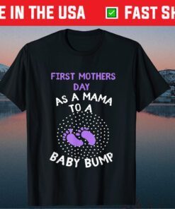 First Mothers Day As A Mama To A Baby Bump T-Shirt