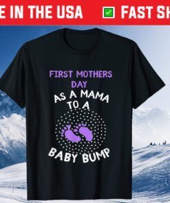 First Mothers Day As A Mama To A Baby Bump T-Shirt