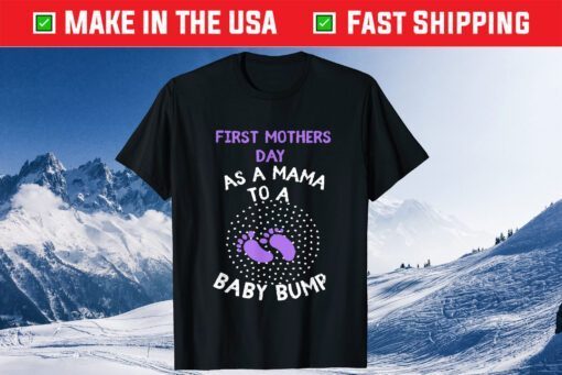 First Mothers Day As A Mama To A Baby Bump T-Shirt