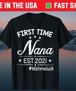 First Time Nana Est 2021 Happy Mother Day Wish Me Luck T-Shirt