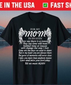 For My Mom In Heaven Love My Mom So Much Missing Mother Day Classic T-Shirt