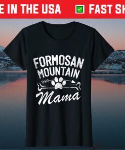 Formosan Mountain Mama Best Dog Owner Mom Ever Mother Day Classic T-Shirt