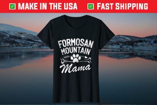 Formosan Mountain Mama Best Dog Owner Mom Ever Mother Day Classic T-Shirt