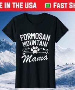 Formosan Mountain Mama Best Dog Owner Mom Ever Mother Day Classic T-Shirt