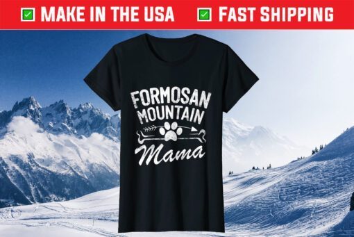 Formosan Mountain Mama Best Dog Owner Mom Ever Mother Day Classic T-Shirt