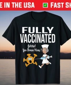 Fully Vaccinated Funny Nurse Chasing Virus With Inoculation T-Shirt