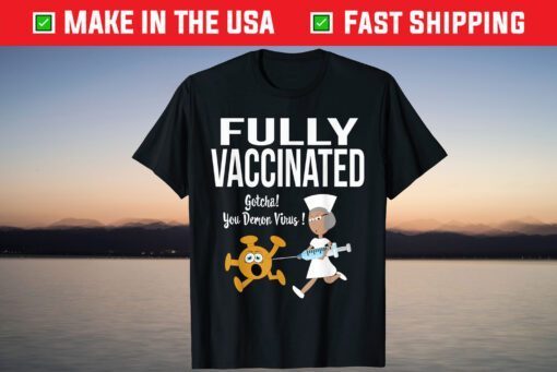 Fully Vaccinated Funny Nurse Chasing Virus With Inoculation T-Shirt