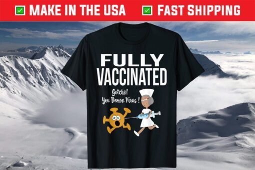 Fully Vaccinated Funny Nurse Chasing Virus With Inoculation T-Shirt