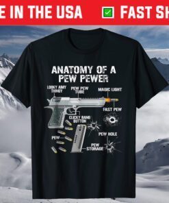 Anatomy Of A Pew Pewer - Ammo Gun - Amendment Saying T-Shirt