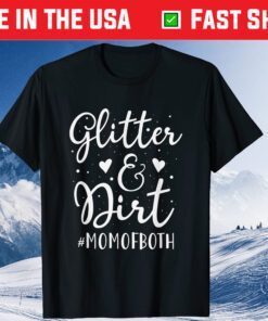 Glitter And Dirt Mother's Day Mom Wife Parenting T-Shirt