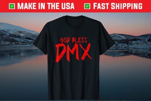 God Bless DMX -Pray For DMX T-Shirt