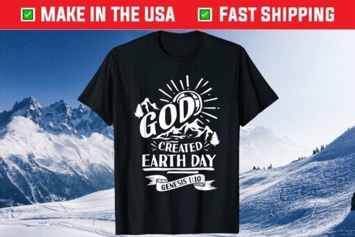 God created Earth Day savior faith believer Classic T-Shirt