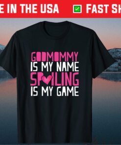 Godmommy Is My Name Spoiling Is My Game Godmom Mother Classic T-Shirts