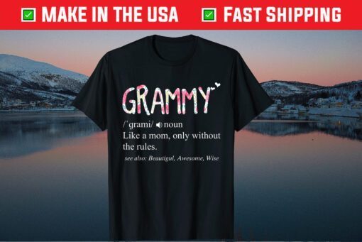 Grammy Definition Like a Mom Without Rules Mother's Day Us 2021 T-Shirt