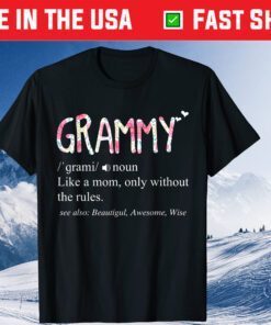 Grammy Definition Like a Mom Without Rules Mother's Day Us 2021 T-Shirt