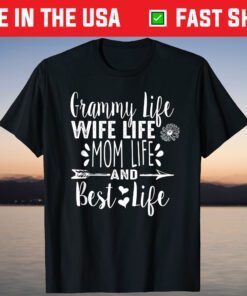 Grammy Wife Mom Best Life Mother's Day T-Shirt