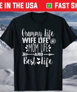 Grammy Wife Mom Best Life Mother's Day T-Shirt