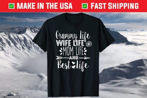 Grammy Wife Mom Best Life Mother's Day T-Shirt