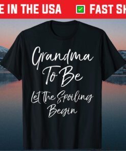 Grandma Announcement Grandma to Be Let the Spoiling Begin Us 2021 T-Shirt