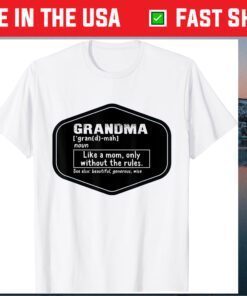 Grandma Like A Mom Without Rules Mothers Day Mimi Mama Classic T-Shirt