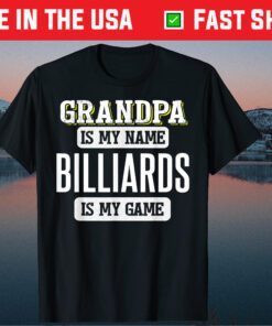 Grandpa Is My Name Billiards Is My Game Fathers Day T-Shirt