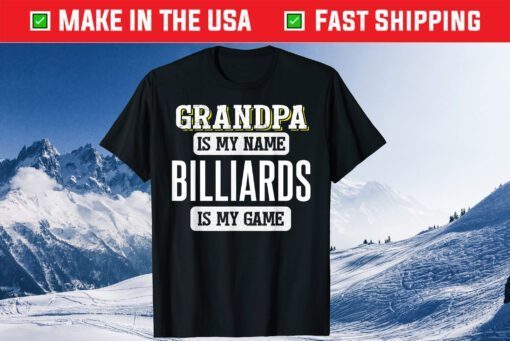 Grandpa Is My Name Billiards Is My Game Fathers Day T-Shirt