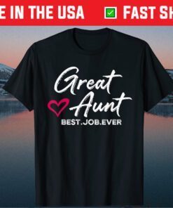 Great Aunt Best. Job. Ever. Auntie Cute Mothers Day Classic T-Shirt