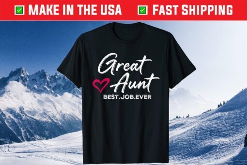 Great Aunt Best. Job. Ever. Auntie Cute Mothers Day Classic T-Shirt