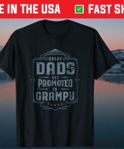 Great Dads Get Promoted To Grampy Father's Day T-Shirt
