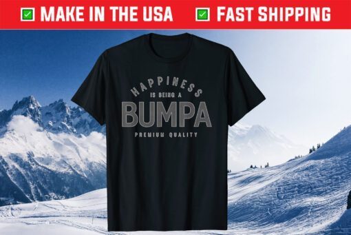 Happiness Is Being A Bumpa Fathers Day Classic T-Shirt