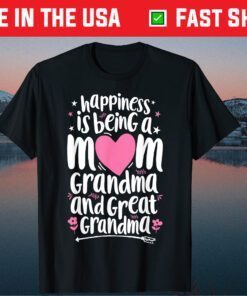 Happiness Is Being A Mom Great Grandma Classic Tshirt