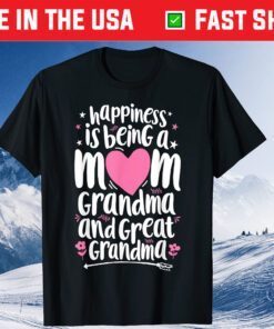 Happiness Is Being A Mom Great Grandma Classic Tshirt