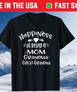 Happiness is Being a Mom Grandma Great Grandma Classic T-Shirt