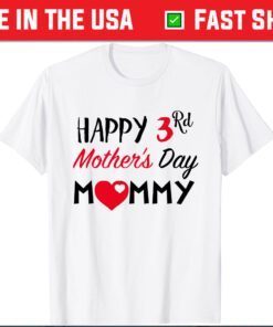 Happy 3rd Mother's Day Mommy Classic T-Shirt