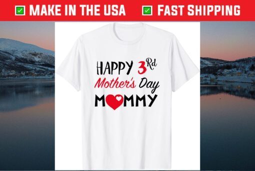 Happy 3rd Mother's Day Mommy Classic T-Shirt