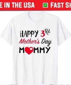 Happy 3rd Mother's Day Mommy Classic T-Shirt